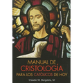 Manual de Cristologia Para Los Catolicos de Hoy - Paperback