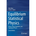 Equilibrium Statistical Physics: Phases, Phase Transitions, and Topological Phases - Hardcover