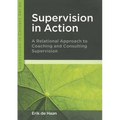 Supervision in Action: A Relational Approach to Coaching and Consulting Supervision - Paperback