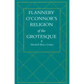 Flannery O'Connor's Religion of the Grotesque - Paperback