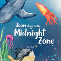Journey to the Midnight Zone: Discover the strange and beautiful underwater fish and sea creatures that live beneath the ocean waves - Paperback