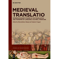 Medieval Translatio: Interdisciplinary Studies in the Translation and Transfer of Language, Culture, Literature - Hardcover