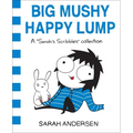 Big Mushy Happy Lump: A Sarah's Scribbles Collection Volume 2 - Paperback