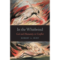 In the Whirlwind: God and Humanity in Conflict - Hardcover