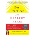 Best Practices for a Healthy Heart: How to Stop Heart Disease Before or After It Starts - Paperback