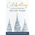 Celebrating the Newly Renovated Salt Lake Temple - Paperback