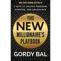 The New Millionaire's Playbook: 7 Keys to Unlock Freedom, Purpose, and Abundance - Hardcover