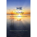 He Is Who I Worship: My Journey From Brokenness to Victory - Paperback