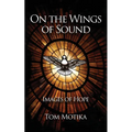 On the Wings of Sound: Images of Hope - Paperback