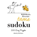 Will Shortz Presents Tame Sudoku: 200 Easy Puzzles - Paperback