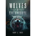 Wolves of Chernobyl - Hardcover