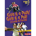 Give It a Push! Give It a Pull!: A Look at Forces - Paperback