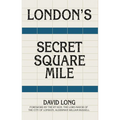 London's Secret Square Mile - Hardcover