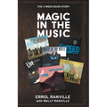 Magic In The Music: The C-Weed Band Story - Paperback