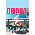 Oriana: A Novel: A Novel of Oriana Fallaci - Hardcover