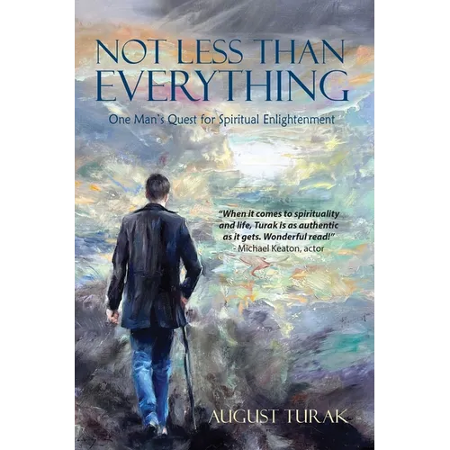 Not Less Than Everything: One Man's Quest for Spiritual Enlightenment - Paperback