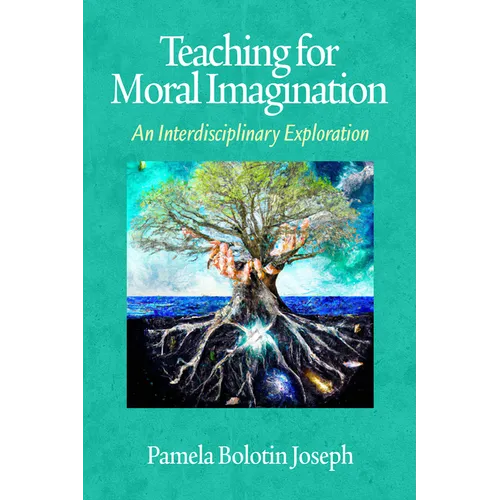 Teaching for Moral Imagination: An Interdisciplinary Exploration - Paperback