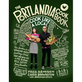 The Portlandia Cookbook: Cook Like a Local - Hardcover