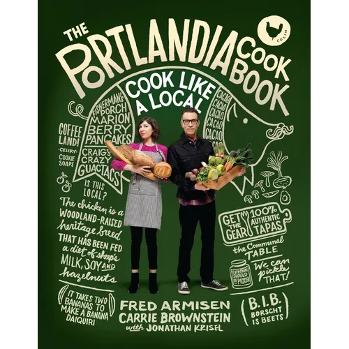 The Portlandia Cookbook: Cook Like a Local - Hardcover