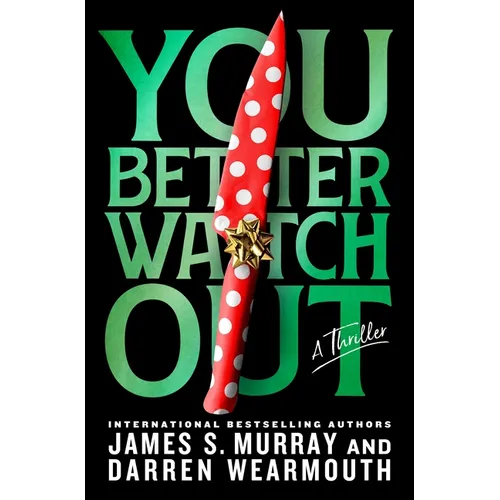 You Better Watch Out: A Thriller - Hardcover