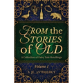 From the Stories of Old: A Collection of Fairy Tale Retellings - Paperback