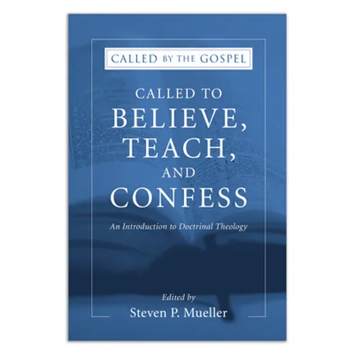 Called to Believe, Teach, and Confess - Hardcover