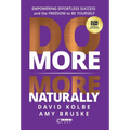 Do More More Naturally: Empowering Effortless Success and the Freedom to be Yourself - Hardcover