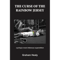 The Curse of the Rainbow Jersey: Cycling's Most Infamous Superstition - Paperback