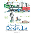 A Circus Comes to Doxieville - Hardcover