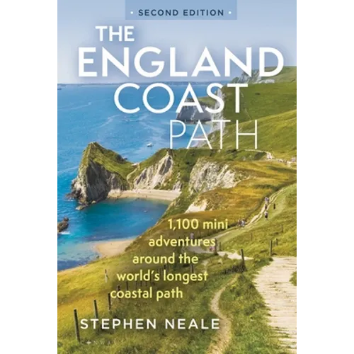 The England Coast Path 2nd Edition: 1,100 Mini Adventures Around the World's Longest Coastal Path - Paperback