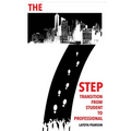 The 7 Step Transition from Student to Professional - Paperback