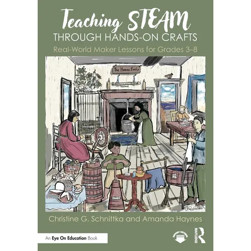 Teaching Steam Through Hands-On Crafts: Real-World Maker Lessons for Grades 3-8 - Paperback