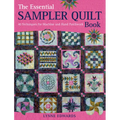 The Essential Sampler Quilt Book: A Celebration of 40 Traditional Blocks from the Sampler Quilt Expert - Paperback