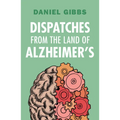Dispatches from the Land of Alzheimer's - Paperback