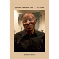 Moving Through Life...My Way - Paperback