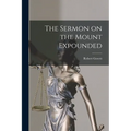 The Sermon on the Mount Expounded - Paperback