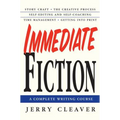 Immediate Fiction: A Complete Writing Course - Paperback