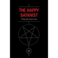 The Happy Satanist: Finding Self-Empowerment - Paperback