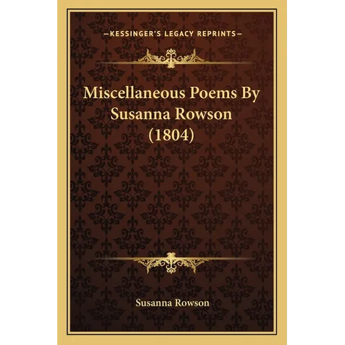 Miscellaneous Poems By Susanna Rowson (1804) - Paperback