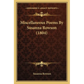Miscellaneous Poems By Susanna Rowson (1804) - Paperback