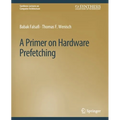 A Primer on Hardware Prefetching - Paperback