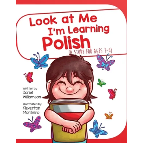 Look At Me I'm Learning Polish: A Story For Ages 3-6 - Paperback