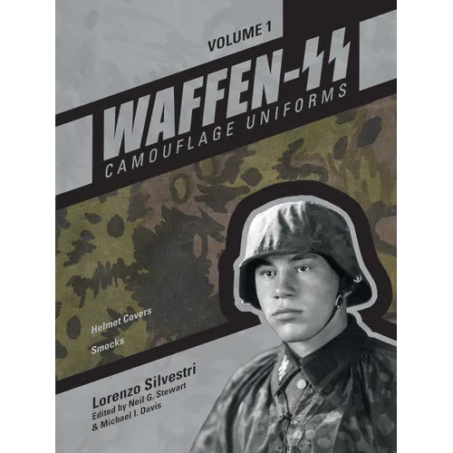 Waffen-SS Camouflage Uniforms, Vol. 1: Helmet Covers - Smocks - Hardcover