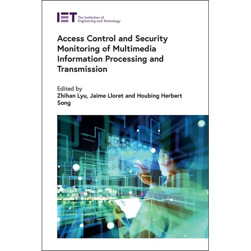 Access Control and Security Monitoring of Multimedia Information Processing and Transmission - Hardcover