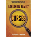 Exploring Family Curses: Physical Abuse Emotional Abuse Sexual Abuse Alcoholism Drug Addiction Mental Illness - Paperback