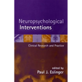 Neuropsychological Interventions: Clinical Research and Practice - Paperback