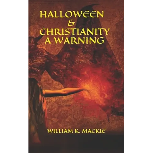 Halloween & Christianity - A Warning - Paperback