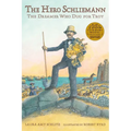 The Hero Schliemann: The Dreamer Who Dug for Troy - Paperback