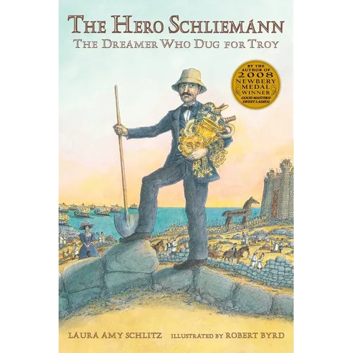The Hero Schliemann: The Dreamer Who Dug for Troy - Paperback