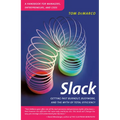 Slack: Getting Past Burnout, Busywork, and the Myth of Total Efficiency - Paperback